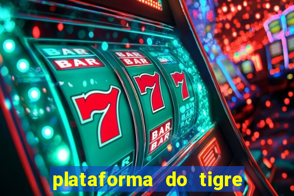 plataforma do tigre que paga no cadastro